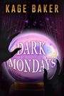 "Dark Mondays" ist in einer leuchtenden Kristallkugel vor einem violetten Vorhang zu lesen. Zwei schwarze Hände sind erkennbar.