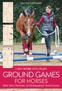 Waltraud Böhmke: Ground Games for Horses, Buch