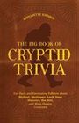 Bernadette Johnson: The Big Book of Cryptid Trivia: Fun Facts and Fascinating Folklore about Bigfoot, Mothman, Loch Ness Monster, the Yeti, and More Elusive Creatures, Buch