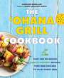 Adrienne Robillard: 'Ohana Grill Cookbook, Buch