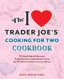 Rita Mock-Pike: The I Love Trader Joe's Cooking for Two Cookbook, Buch