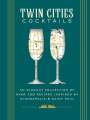 Cider Mill Press: Twin Cities Cocktails: An Elegant Collection of Over 100 Recipes Inspired by Minneapolis and Saint Paul, Buch