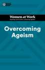 Amy Gallo: Overcoming Ageism (HBR Women at Work Series), Buch
