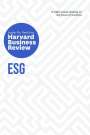 Harvard Business Review: Esg: The Insights You Need from Harvard Business Review, Buch
