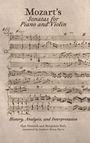 "Mozart's Sonatas for Piano and Violin" mit Noten, "History, Analysis, and Interpretation". Namen der Autoren darunter.