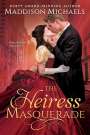 Maddison Michaels: The Heiress Masquerade, Buch
