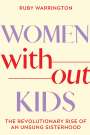 Ruby Warrington: Women Without Kids, Buch