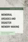 Oben steht "BABAJIDE OLOLAJULO". Groß, zentriert: "MEMORIAL ARCADES AND DISASTER MEMORY-MAKING". Unten kleiner Text. Rustikale, minimalistische Gestaltung.