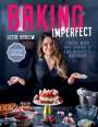 Lottie Bedlow: Baking Imperfect: Crush, Whip and Spread It Like Nobody's Watching, Buch