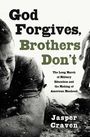 Text: "God Forgives, Brothers Don’t", "The Long March of Military Education and the Making of American Manhood", "Jasper Craven". Soldat im Schlamm.