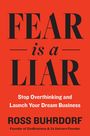 "FEAR is a LIAR. Stop Overthinking and Launch Your Dream Business. ROSS BUHRDORF. Gründer von ZenBusiness & zweifacher Unicorn-Gründer."