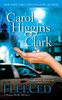 "Carol Higgins Clark, FLEECED. A Regan Reilly Mystery. Zitat von Ottawa Citizen. Taxi in regnerischer Nacht und eine Hand mit Ringen."