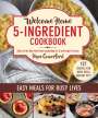 Hope Comerford: Welcome Home 5-Ingredient Cookbook: Easy Meals for Busy Lives, Buch