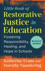 Katherine Evans: The Little Book of Restorative Justice in Education: Fostering Responsibility, Healing, and Hope in Schools, Buch