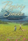 „Prairie Smoke. Who are you without your home?“ Darstellung einer grünen Wiese mit einem Mädchen, Jungen und Hund.