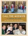 Stephen Mcgann: Call the Midwife: A Labour of Love: Ten Years of Life, Love and Laughter, Buch