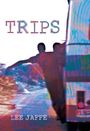 Lee Jaffe: Trips, Buch