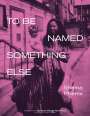 Shaina Phenix: To Be Named Something Else, Buch