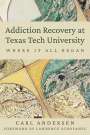 Carl Andersen: Addiction Recovery at Texas Tech University, Buch