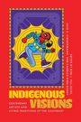 "INDIGENOUS VISIONS" ist der Titel in großen gelben Buchstaben. Eine Illustration zeigt eine bunte, dynamische Figur.