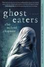 Clay Mcleod Chapman: Ghost Eaters, Buch