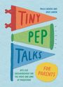 Ein farbenfrohes Cover mit drei Wimpeln und den Texten "TINY PEP TALKS" und "FOR PARENTS".