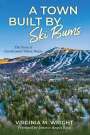 Virginia Wright: A Town Built by Ski Bums, Buch
