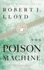 Robert J. Lloyd: The Poison Machine, Buch
