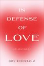 Ron Rosenbaum: In Defense of Love, Buch