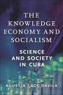Agust?n Lage D?vila: The Knowledge Economy and Socialism, Buch