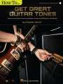 Stephen Davis: How to Get Great Guitar Tones: The Ins and Outs of Various Guitars, Amps, and Effects for All Styles - Book with Online Audio Demos, Buch