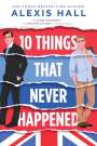 Alexis Hall: 10 Things That Never Happened, Buch