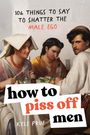 Kyle Prue: How to Piss Off Men, Buch