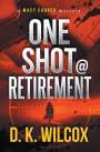 D. K. Wilcox: One Shot @ Retirement, Buch