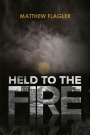 Matthew Flagler: Held to the Fire, Buch