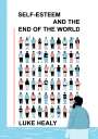 Luke Healy: Self-Esteem and the End of the World, Buch