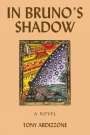 Tony Ardizzone: In Bruno's Shadow, Buch