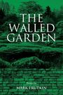 Mark Frutkin: The Walled Garden: Volume 83, Buch