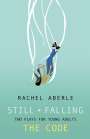 Rachel Aberle: Still - Falling and the Code: Two Plays for Teens, Buch