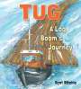 Scot Ritchie: Tug: A Log Boom's Journey, Buch