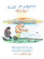 Donald Uluadluak: Traditional Inuit Games from Arviat, Buch