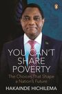 „YOU CAN'T SHARE POVERTY: The Choices That Shape a Nation's Future“ von Hakainde Hichilema. Mann im Anzug im Hintergrund.