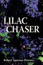 Text: "LILAC CHASER" und "Robert Sparrow-Downes". Illustrative Darstellung von lila Blumen auf dunklem Hintergrund.