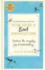 Simon Barnes: How to Be a Bad Birdwatcher Anniversary Edition, Buch