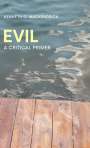 Kenneth G Mackendrick: Evil, Buch