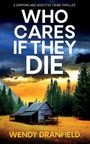 Wendy Dranfield: Who Cares if They Die, Buch