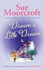Sue Moorcroft: Dream a Little Dream, Buch