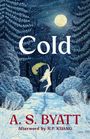 "Cold", "A. S. BYATT", "Afterword by R. F. KUANG". Illustration: Frau im Wald tanzt im Schnee unter dem Mond.