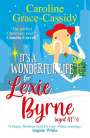 Caroline Grace-Cassidy: It's a Wonderful Life for Lexie Byrne (aged 41 1/4), Buch