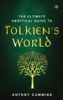 Antony Cummins: The Ultimate Unofficial Guide to Tolkiens World, Buch